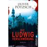 Die Ludwig-Verschwörung - Oliver Pötzsch