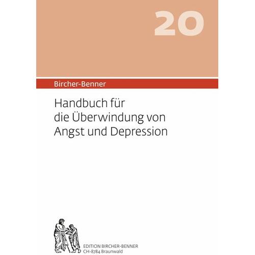 Bircher-Benner 20 Handbuch für die Überwindung von Angst und Depression – Andres Bircher