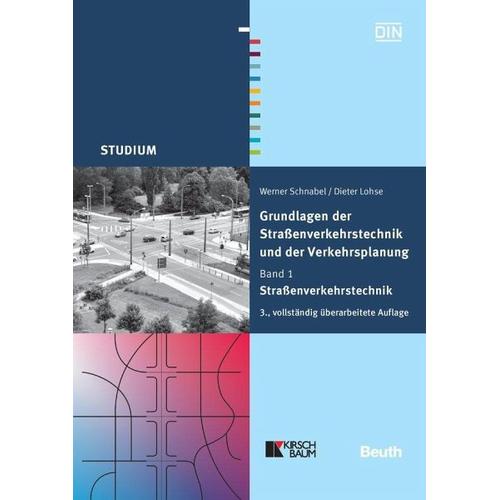 Grundlagen der Straßenverkehrstechnik und der Verkehrsplanung 1 - Werner Schnabel, Dieter Lohse