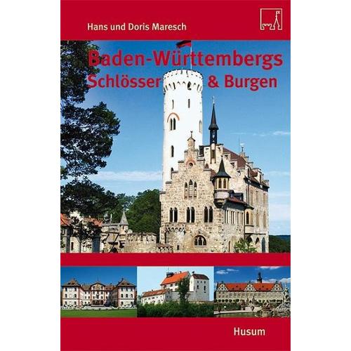 Baden-Württembergs Schlösser & Burgen - Hans Maresch, Doris Maresch