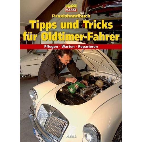 Praxishandbuch Tipps und Tricks für Oldtimer-Fahrer