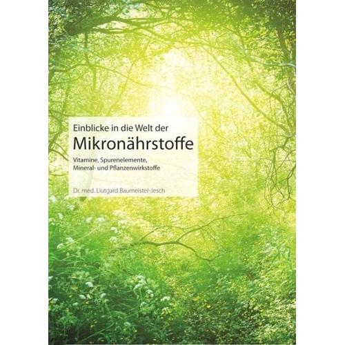 Einblicke in die Welt der Mikronährstoffe – Liutgard Baumeister-Jesch