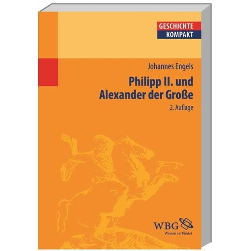 Philipp II und Alexander der Grosse – Johannes Engels