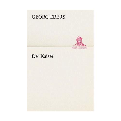 Der Kaiser – Georg Ebers