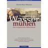 Die Jahrhunderte der Wassermühlen - Christian Meyer-Hermann