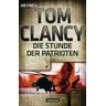 Die Stunde der Patrioten / Jack Ryan Bd.2 - Tom Clancy