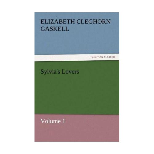 Sylvia’s Lovers ¿ Volume 1 – Elizabeth Gaskell