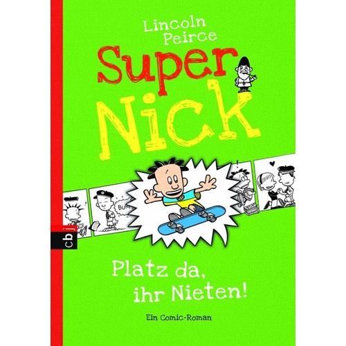 Platz da, ihr Nieten! / Super Nick Bd.3 – Lincoln Peirce