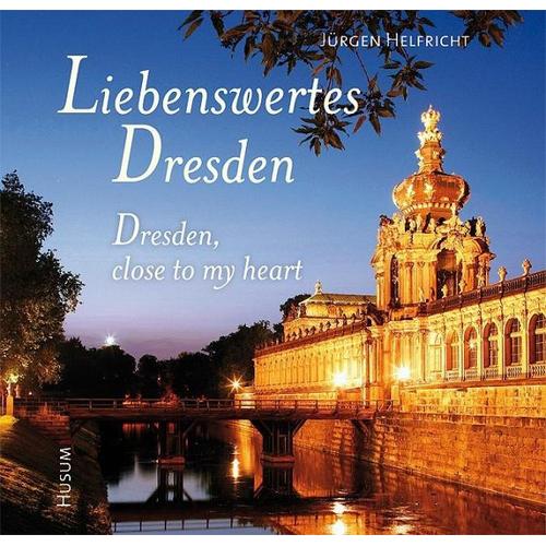 Liebenswertes Dresden / Dresden, close to my heart - Jürgen Helfricht