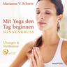 Mit Yoga den Tag beginnen - Sonnengruß, m. 1 CD-ROM - Marianne V. Scherer, Marianne Vidya Scherer