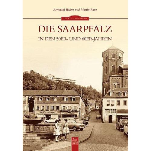 Die Saarpfalz in den 50er- und 60er-Jahren – Bernhard Becker, Martin Baus