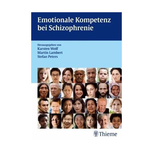 Emotionale Kompetenz bei Schizophrenie – Karsten Herausgegeben:Wolf, Martin Lambert, Stefan Peters