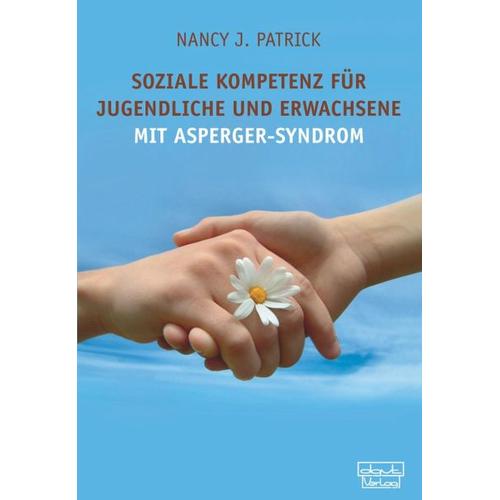 Soziale Kompetenz für Jugendliche und Erwachsene mit Asperger-Syndrom – Nancy J. Patrick