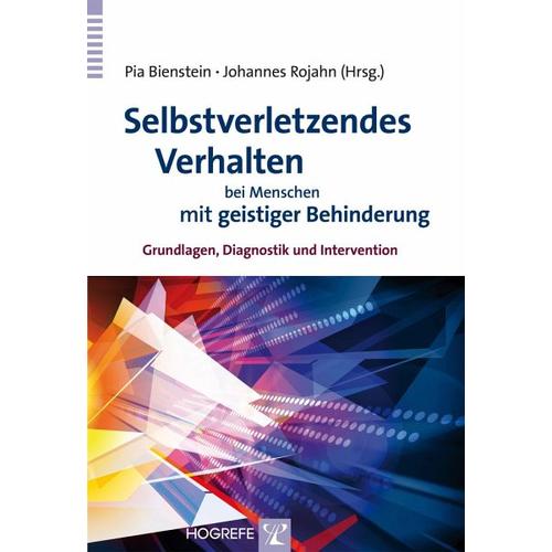 Selbstverletzendes Verhalten bei Menschen mit geistiger Behinderung – Pia Herausgegeben:Bienstein, Johannes Rojahn