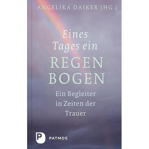 Eines Tages ein Regenbogen – Angelika Daiker