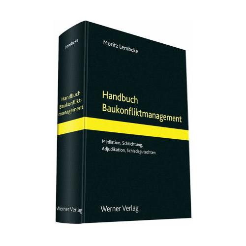 Handbuch Baukonfliktmanagement – Moritz Lembcke