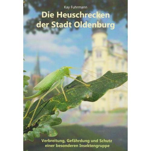 Die Heuschrecken der Stadt Oldenburg - Kay Fuhrmann
