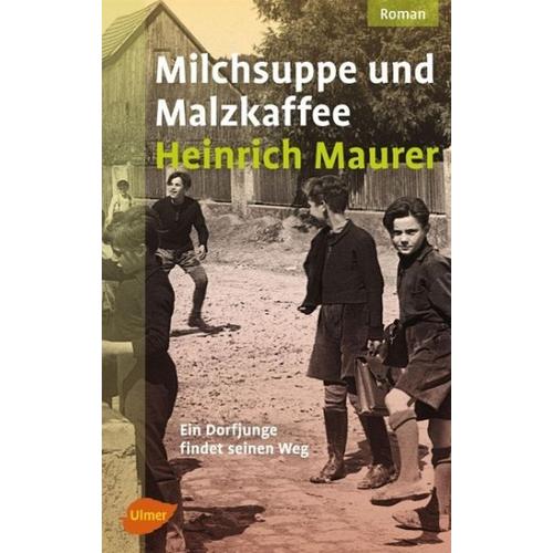 Milchsuppe und Malzkaffee - Heinrich Maurer