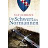 Das Schwert des Normannen / Normannensaga Bd.1 - Ulf Schiewe