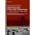 Deutschland, Russland, Komintern - Dokumente (1918-1943), 2 Teile / Deutschland, Russland, Komintern II
