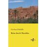 Reise durch Marokko - Gerhard Rohlfs