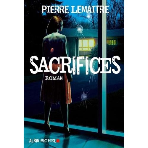 Sacrifices – Pierre Lemaître