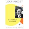 Das Weltbild des Kindes - Jean Piaget