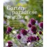 Wilde Gartenparadiese gestalten - Kate Bradbury