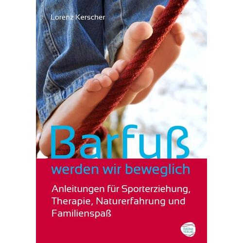 Barfuß werden wir beweglich
