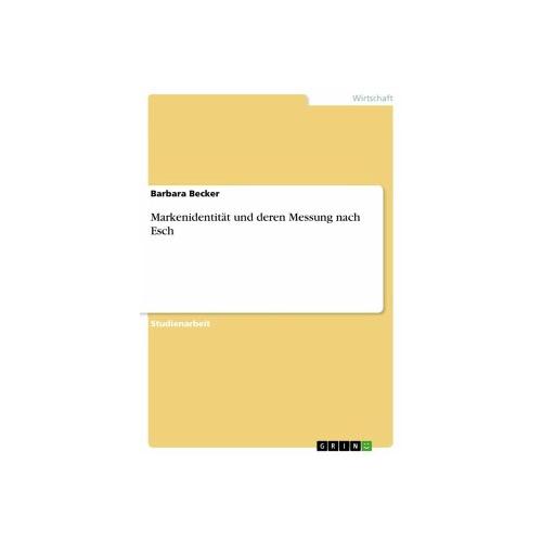 Markenidentität und deren Messung nach Esch – Barbara Becker