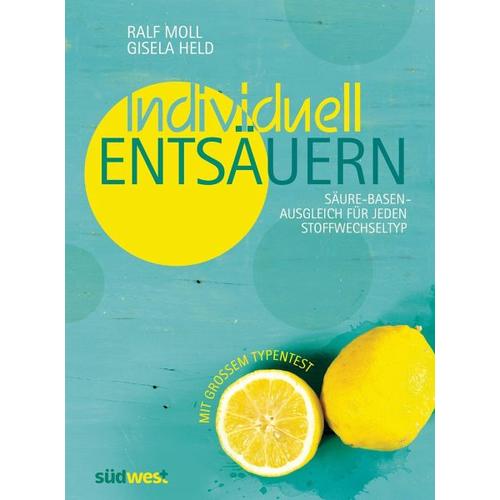 Individuell entsäuern - Ralf Moll, Gisela Held