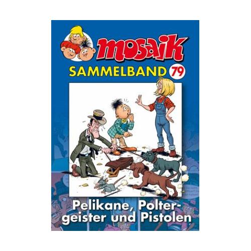 Mosaik Sammelband - Pelikane, Poltergeister und Pistolen - Klaus D. Herausgegeben:Schleiter, Mitarbeit:Mosaik Team