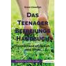 Das Teenager Befreiungs Handbuch - Grace Llewellyn