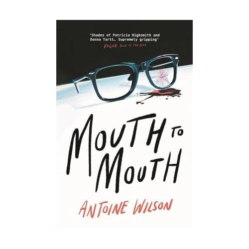 Mouth to Mouth – Antoine Wilson