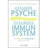 Gesunde Psyche, gesundes Immunsystem - Lutz Bannasch, Beate Junginger