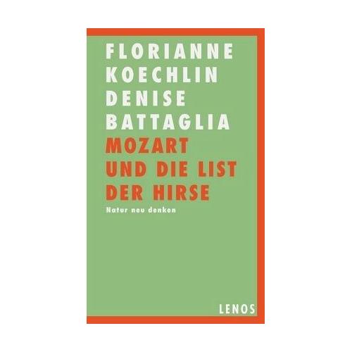 Mozart und die List der Hirse – Florianne Koechlin, Denise Battaglia