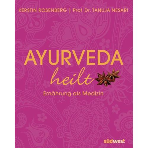 Ayurveda heilt – Kerstin Rosenberg, Tanuja Nasari