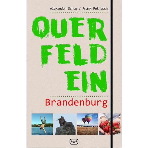 Querfeldein Brandenburg – Alexander Schug, Frank Petrasch