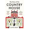 The Story of the Country House - Clive Aslet
