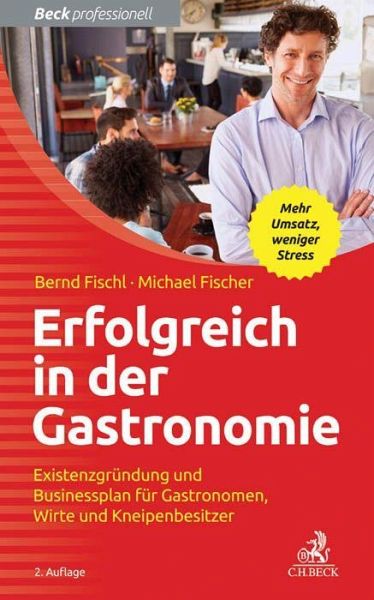 Erfolgreich in der Gastronomie – Bernd Fischl, Michael Fischer