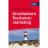 Grundwissen Tourismusmarketing - Axel Dreyer, Martin Linne