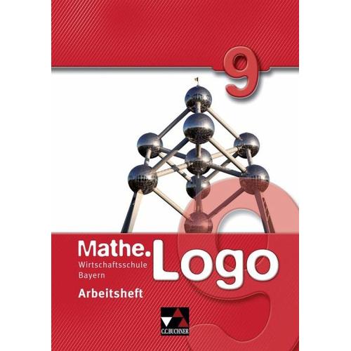 Mathe.Logo 9 Arbeitsheft. Wirtschaftsschule Bayern