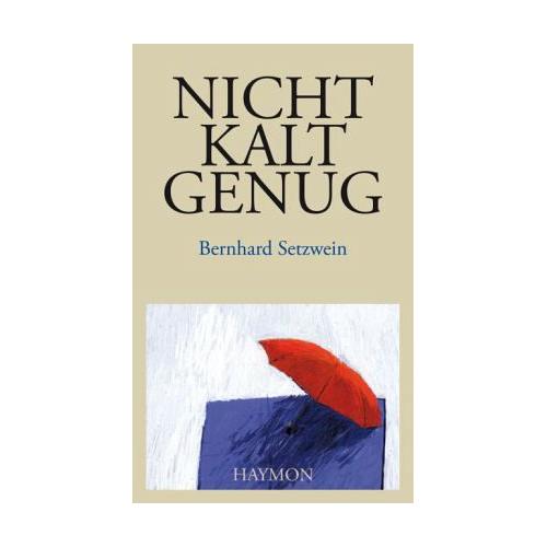 Nicht kalt genug – Bernhard Setzwein