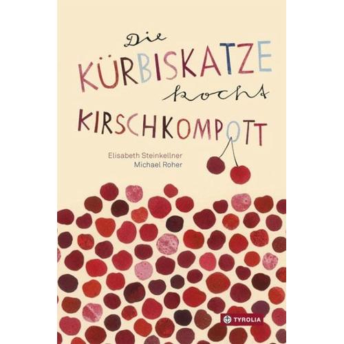 Die Kürbiskatze kocht Kirschkompott – Elisabeth Steinkellner