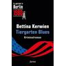 Tiergarten Blues - Bettina Kerwien