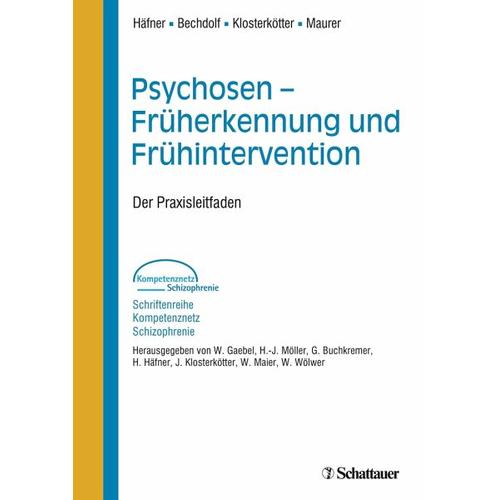 Psychosen – Früherkennung und Frühintervention (Schriftenreihe Kompetenznetz Schizophrenie, Bd. ?)