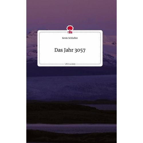 Das Jahr 3057. Life is a Story – story.one – Kevin Schlufter