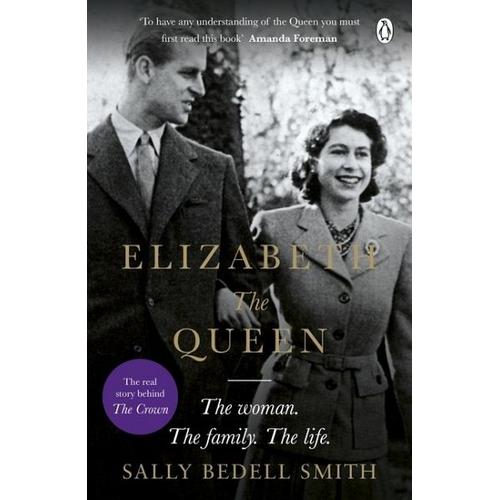 Elizabeth the Queen – Sally Bedell Smith