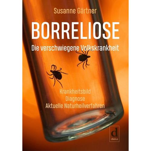 Borreliose – Die verschwiegene Volkskrankheit – Susanne Gärtner