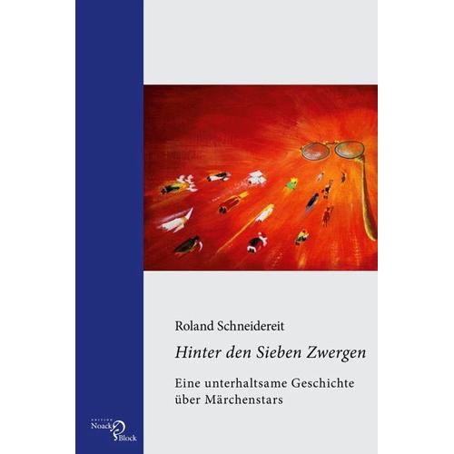 Hinter den Sieben Zwergen – Roland Schneidereit